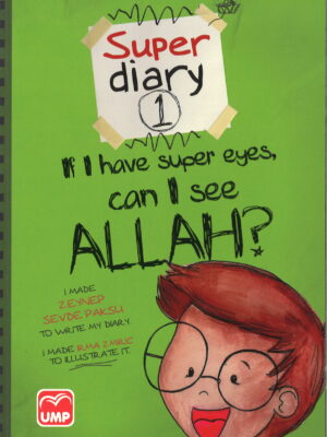 Super Diary 1 - If I Have Super Eyes Can I See ALLAH?