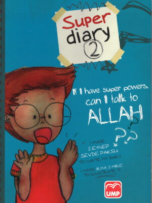 Super Diary 2 -  If I Have Super Powers Can I Talk To ALLAH?